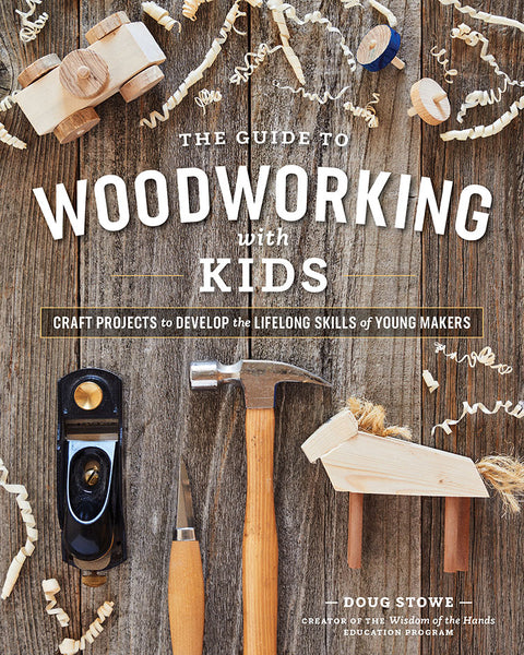 The Guide to Woodworking with Kids