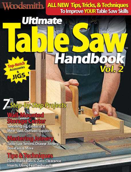 Ultimate Table Saw Handbook, Volume 2
