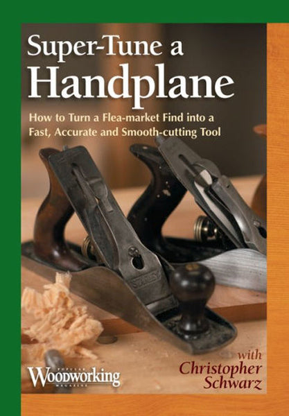 Christopher Schwarz - Super-Tune a Handplane