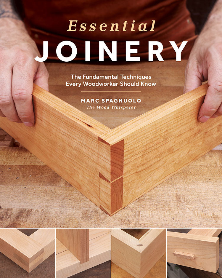 Essential Joinery: The Fundamental Techniques Every Woodworker Should – Woodsmith