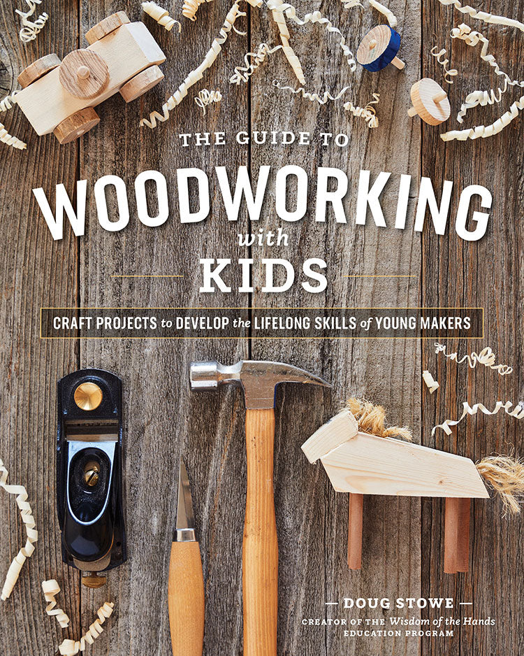 The Guide to Woodworking with Kids